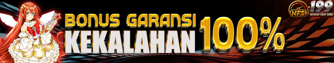 BONUS GARANSI KEKALAHAN 100%