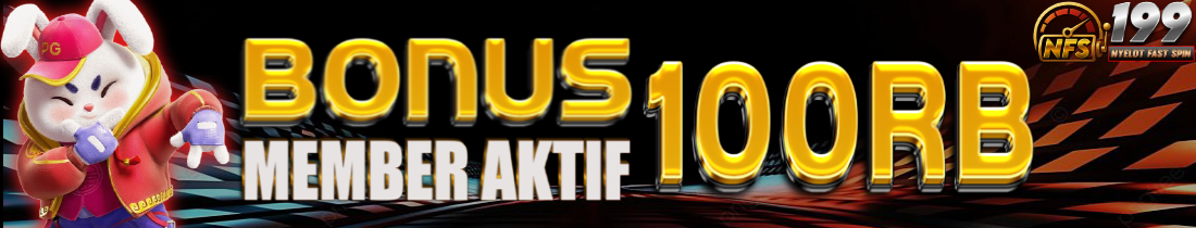 BONUS 100RB SETIAP MINGGU (KHUSUS MEMBER AKTIF)